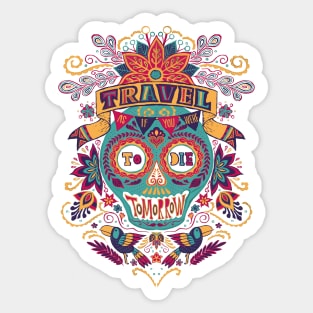 Travel As If You Were to Die Tomorrow Sticker